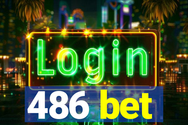 486 bet